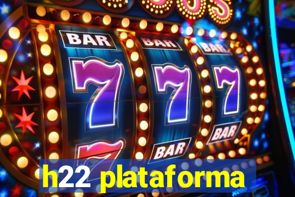 h22 plataforma